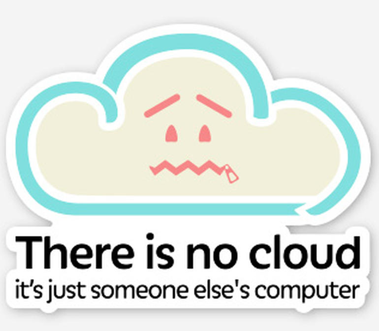 There is no cloud...